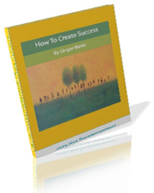 How to Create Success book by Ginger Marks
